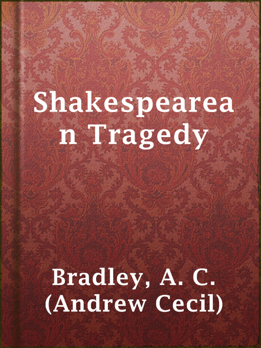 Title details for Shakespearean Tragedy by A. C. (Andrew Cecil) Bradley - Available